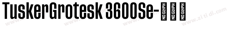 TuskerGrotesk 3600Se字体转换